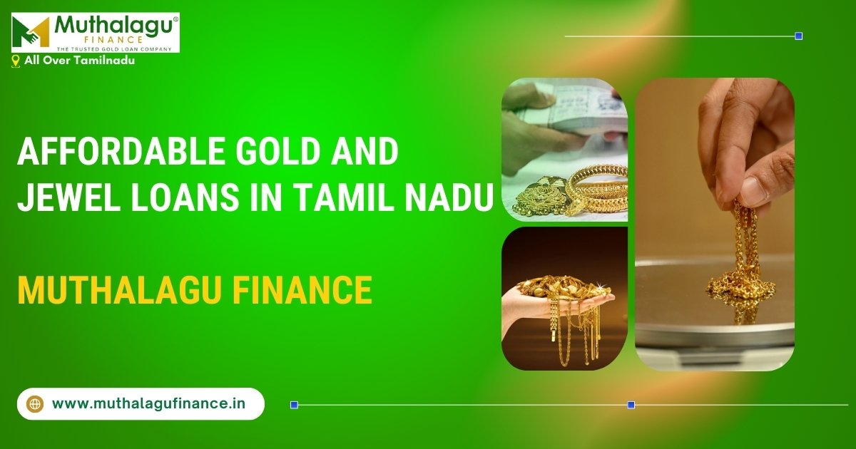 Affordable Gold and Jewel Loans in Tamil Nadu