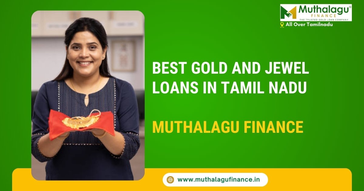 Best Gold and Jewel Loans in Tamil Nadu