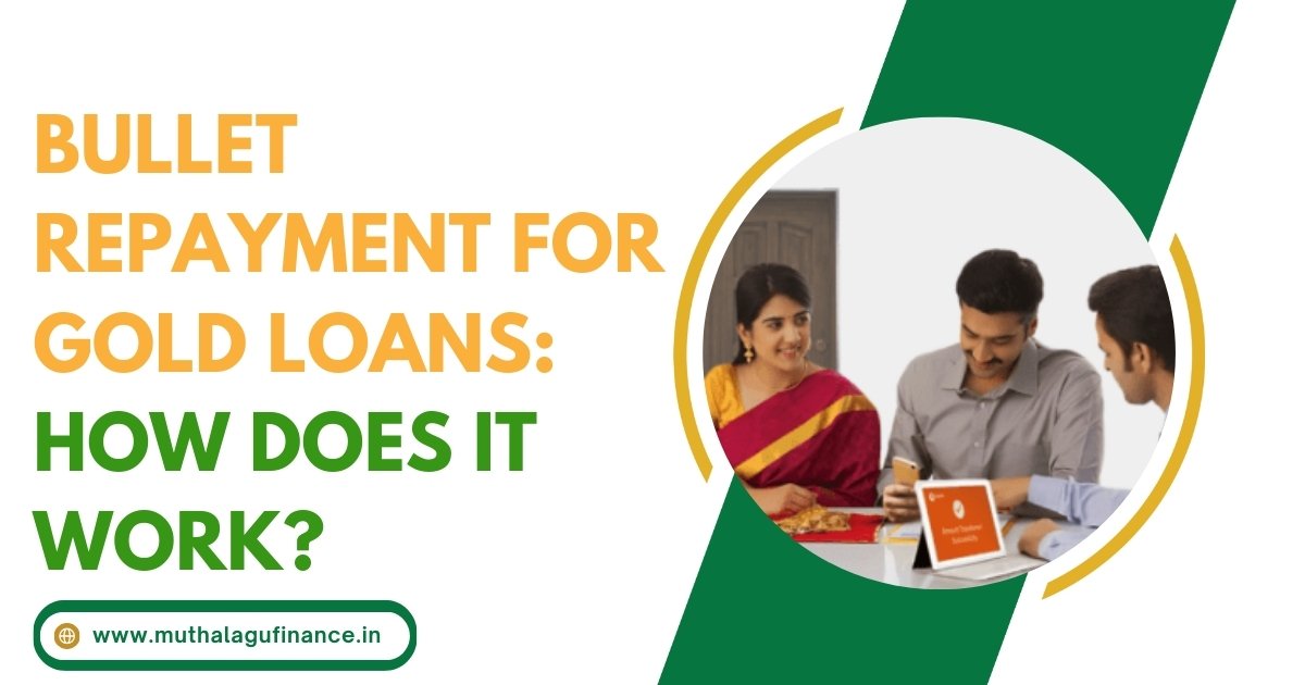 Bullet Repayment Method for Gold Loans