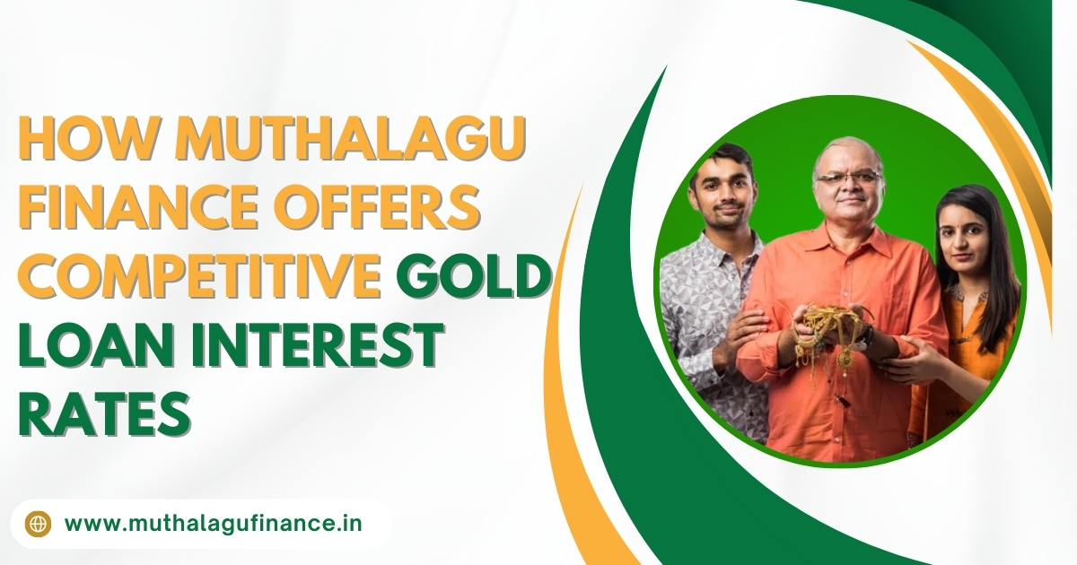 Competitive Gold Loan Interest Rates - Muthalagu Finance