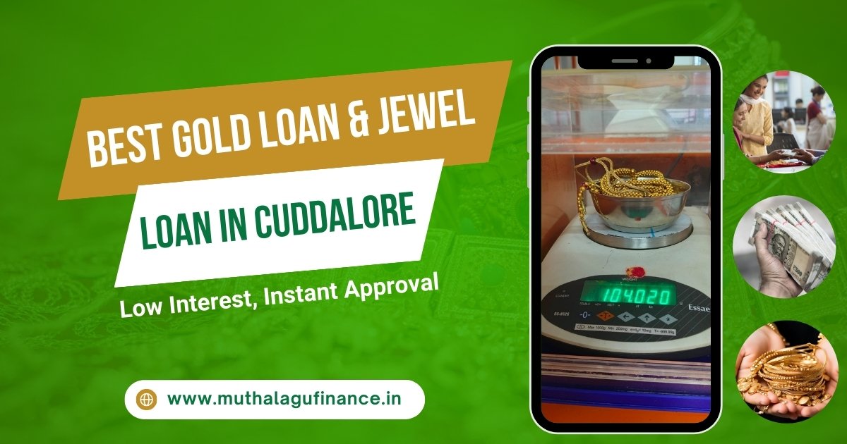 Best Gold Loan and Jewel Loan in Cuddalore – Muthalagu Finance