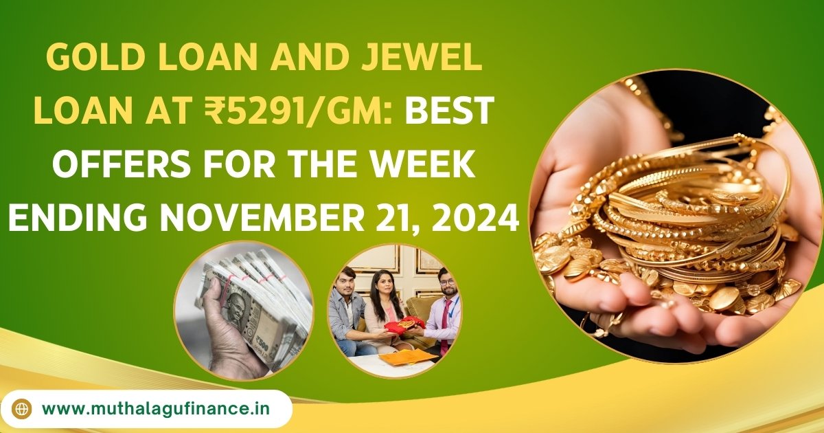 Gold loan ₹5291 per gram, jewel loan benefits, Muthalagu Finance