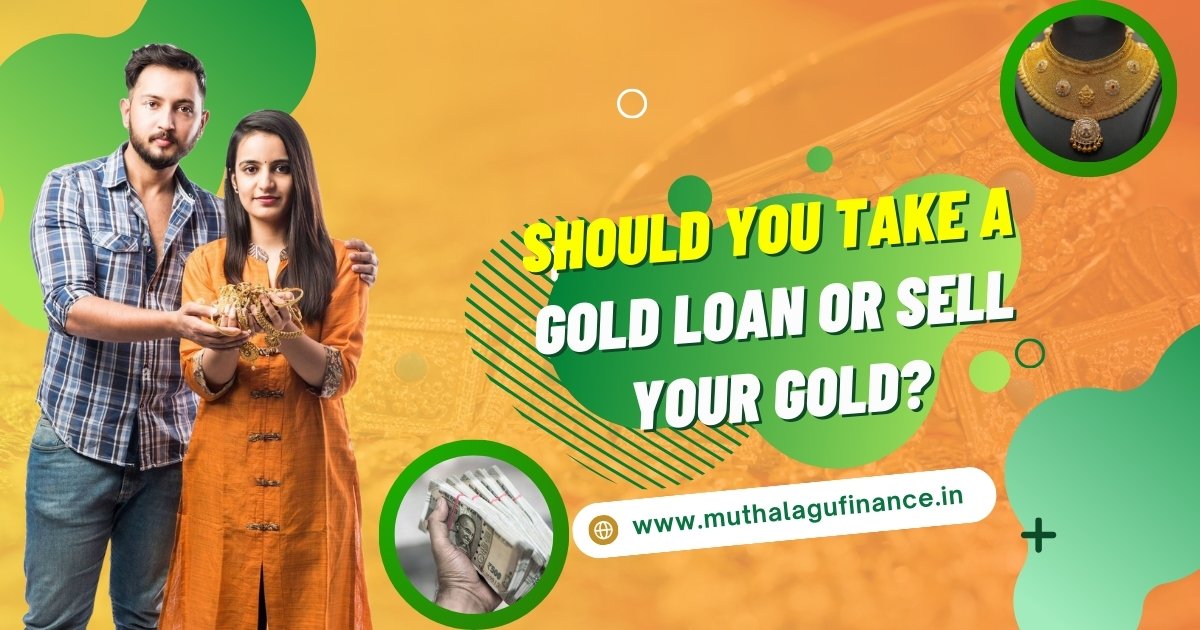 Gold Loan vs Selling Gold - A Financial Comparison
