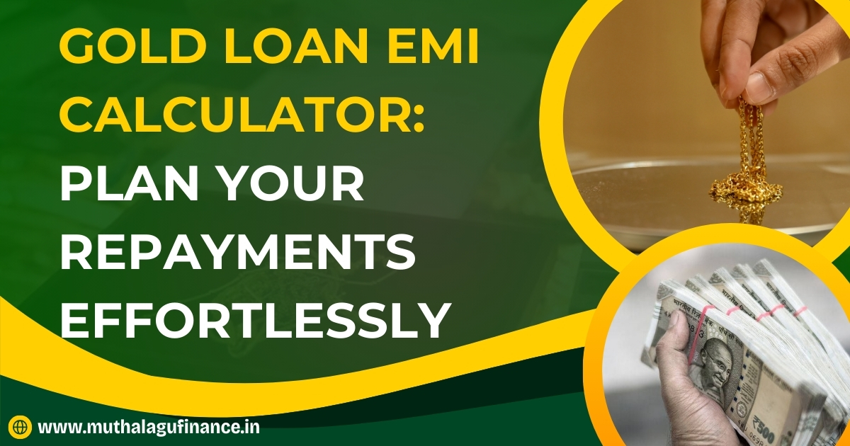 Gold loan eligibility Muthalagu gold loan application EMI calculator for gold loan Benefits of gold loans Quick gold loans Low-interest gold loans Gold loan repayment options
