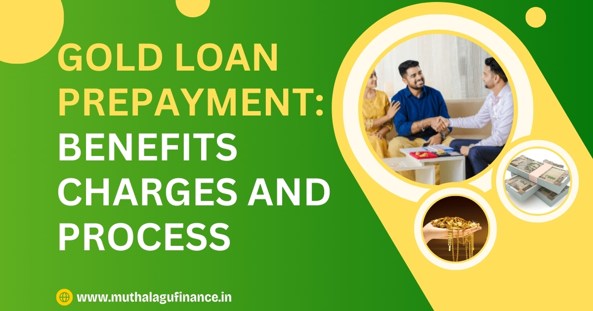 Gold loan repayment options Prepayment of gold loan Early repayment of gold loans Gold loan benefits Low-interest gold loans Quick gold loans
