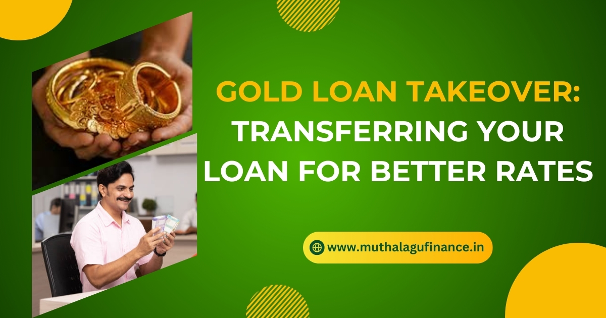 Gold loan transfer process Benefits of gold loan takeover Low-interest gold loans Gold loan refinancing options Quick gold loan takeover Best gold loan providers
