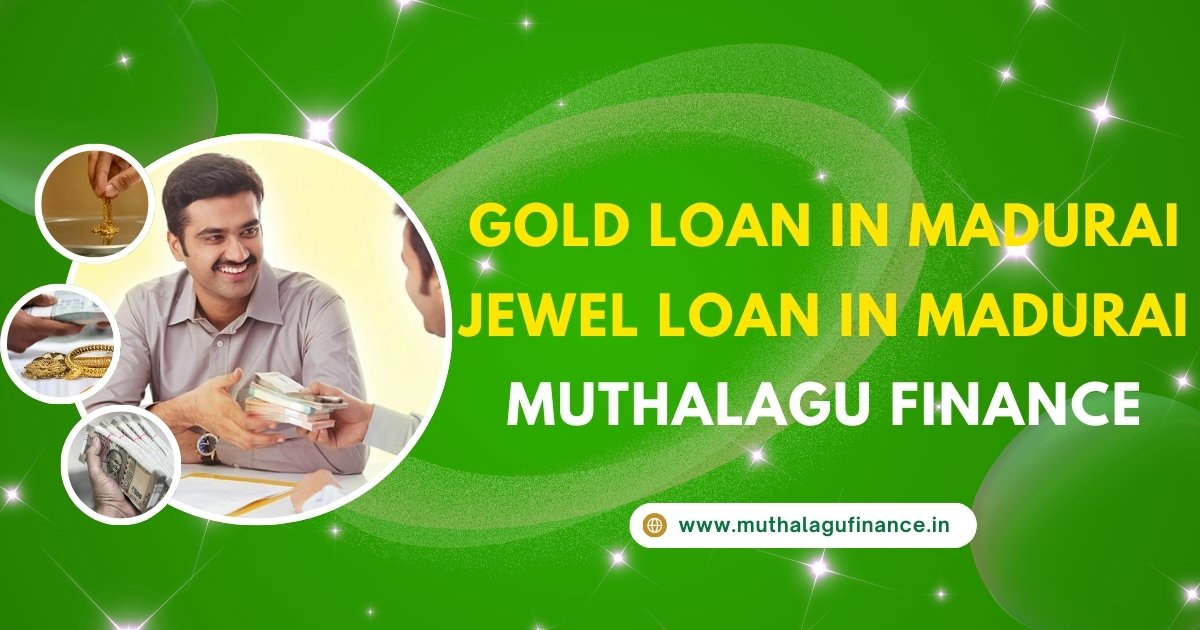 Gold Loan in Madurai