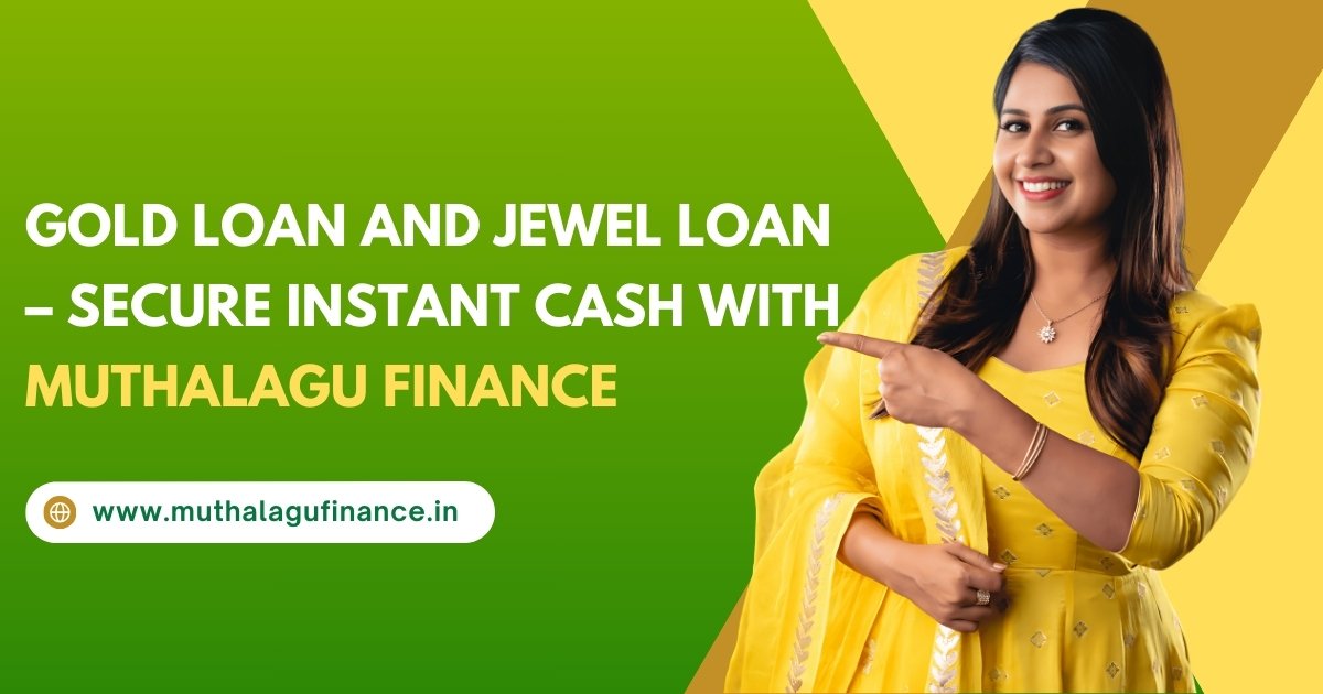 Gold and Jewel Loan by Muthalagu Finance
