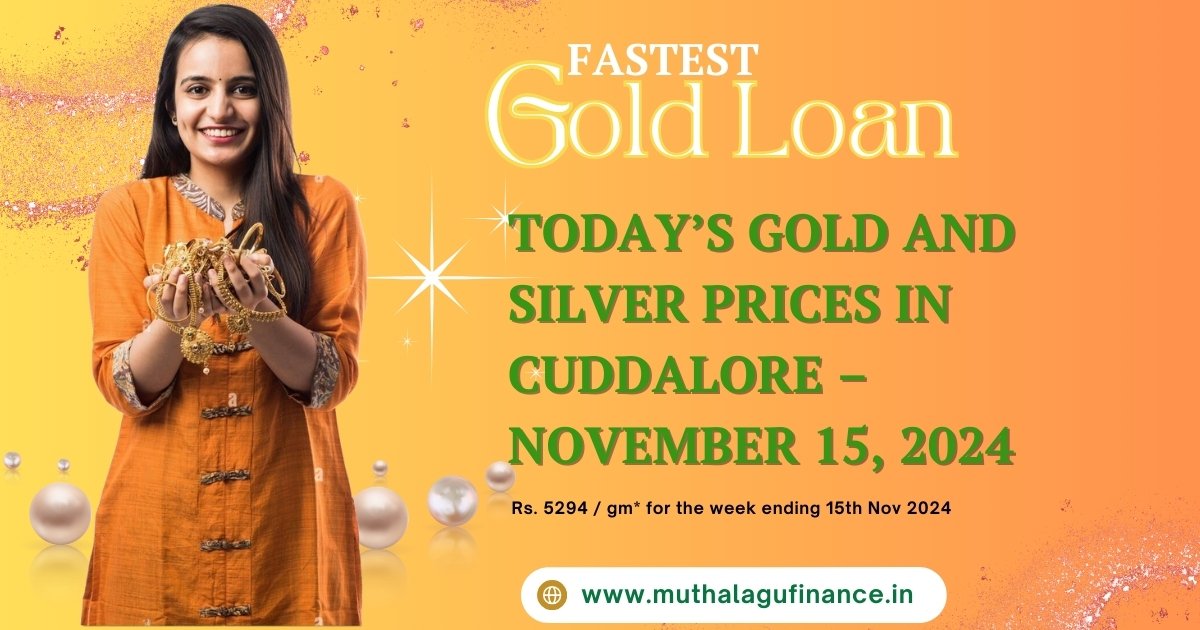 Gold price today Cuddalore Gold loan price Cuddalore 24K gold rate in Cuddalore 22K gold price in Cuddalore Silver price in Cuddalore Gold loan Cuddalore