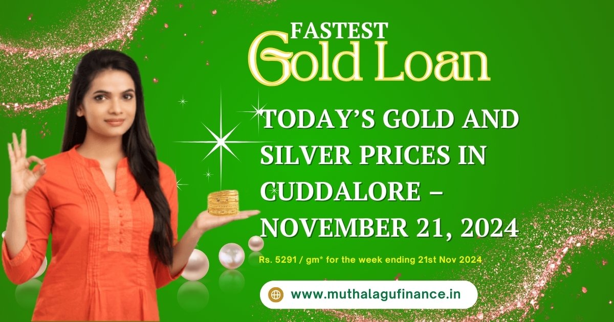 Gold price today Cuddalore Gold loan price Cuddalore 24K gold rate in Cuddalore 22K gold price in Cuddalore Silver price in Cuddalore Gold loan Cuddalore