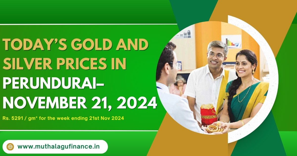 Gold price today Perundurai Gold loan rate Perundurai 24K gold price in Perundurai 22K gold price in Perundurai Silver price in Perundurai