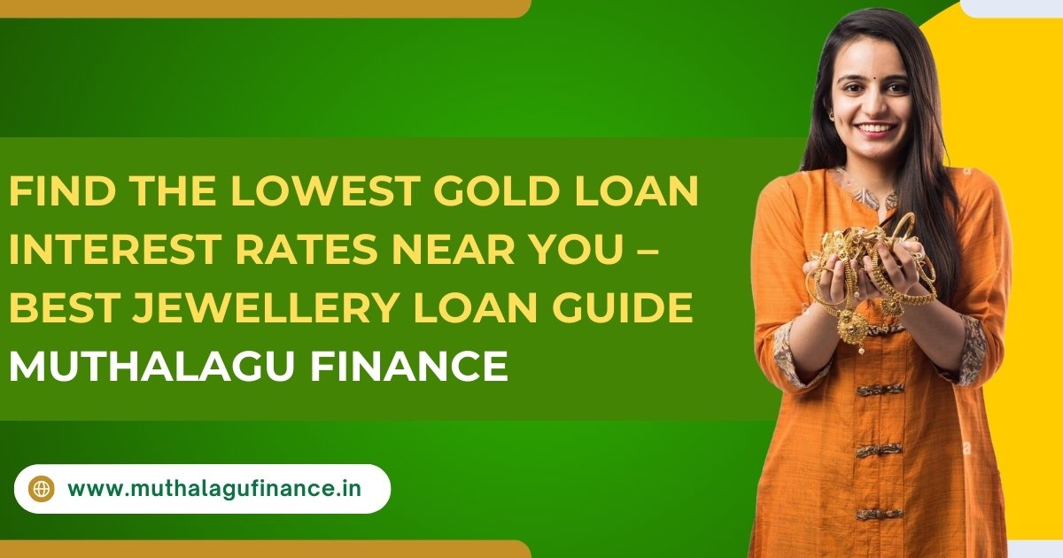 Lowest Gold Loan Interest Rates - Muthalagu Finance