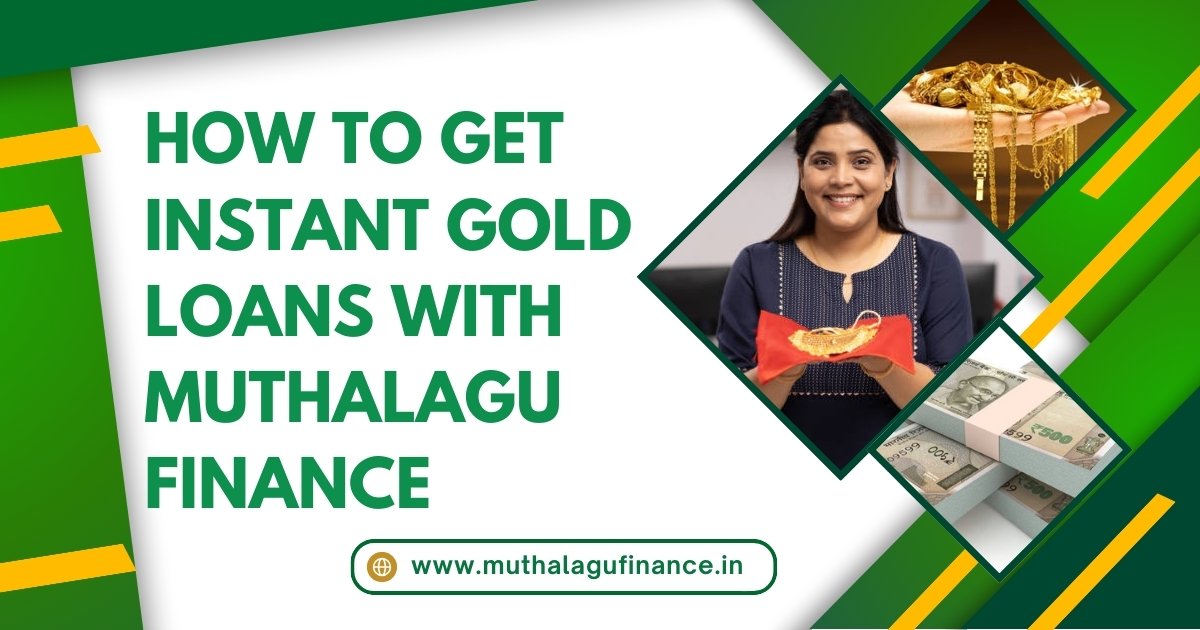 Apply for an instant gold loan with minimal documentation at Muthalagu Finance