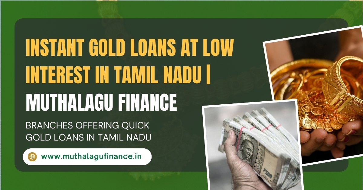 Secure instant gold loan in Cuddalore - Muthalagu Finance