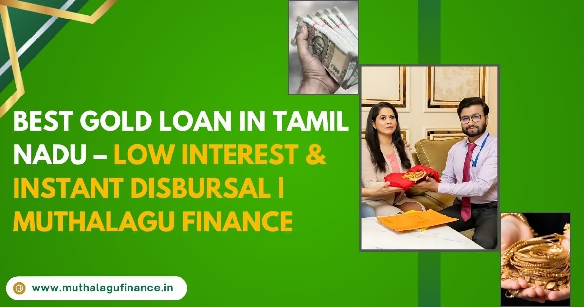 Affordable Gold Loan Services in Tamil Nadu – Muthalagu Finance