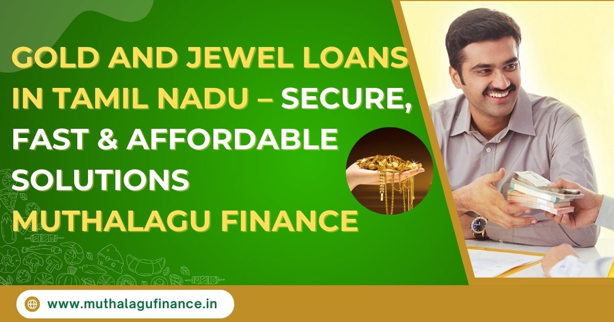 Gold Loan in Tamil Nadu by Muthalagu Finance
