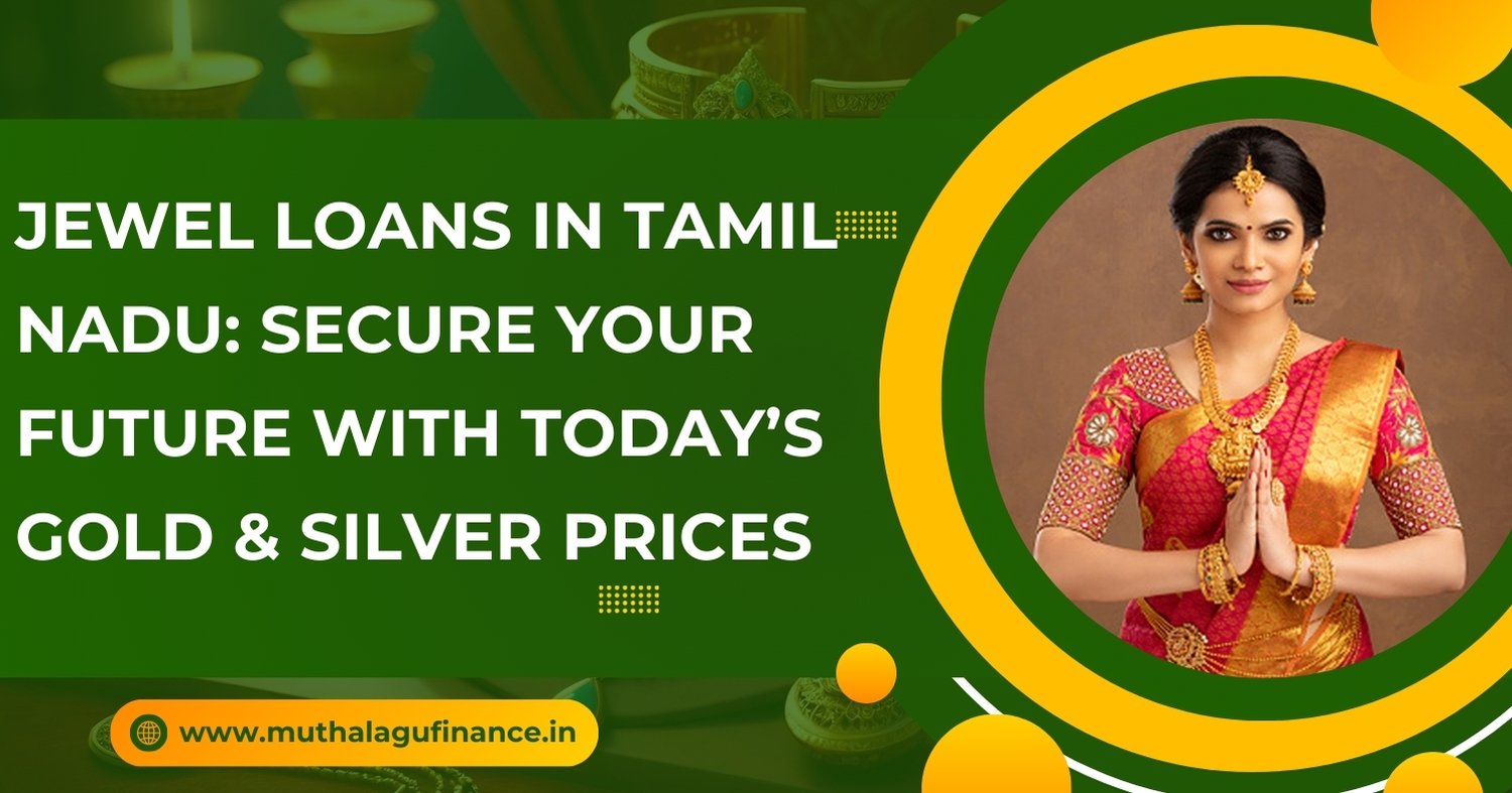 Best Jewel Loan in Tamil Nadu – Muthalagu Finance