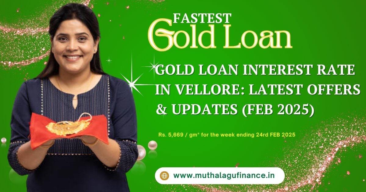Gold Loan Interest Rate in Vellore - Muthalagu Finance