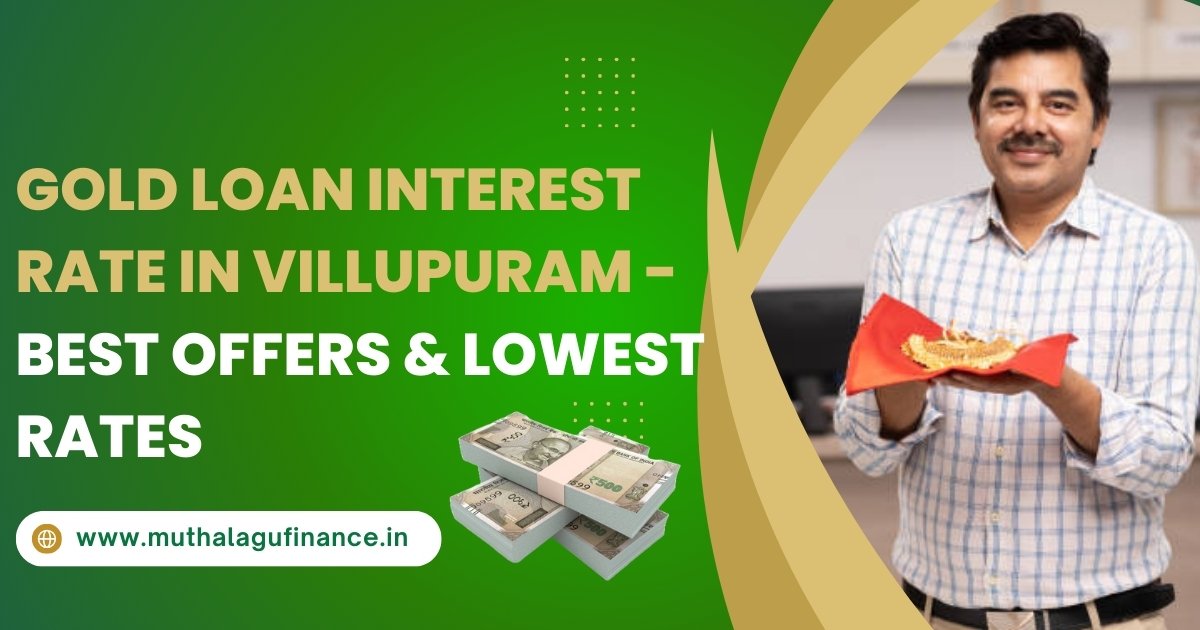 Gold Loan Interest Rate in Villupuram - Muthalagu Finance