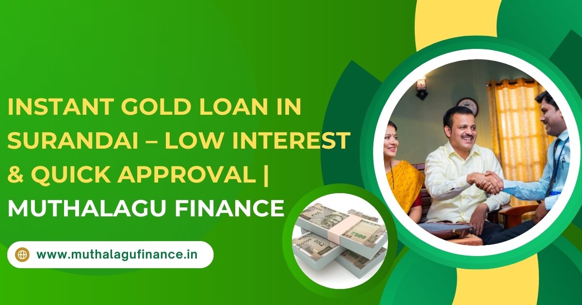 Best Gold Loan in Surandai - Muthalagu Finance