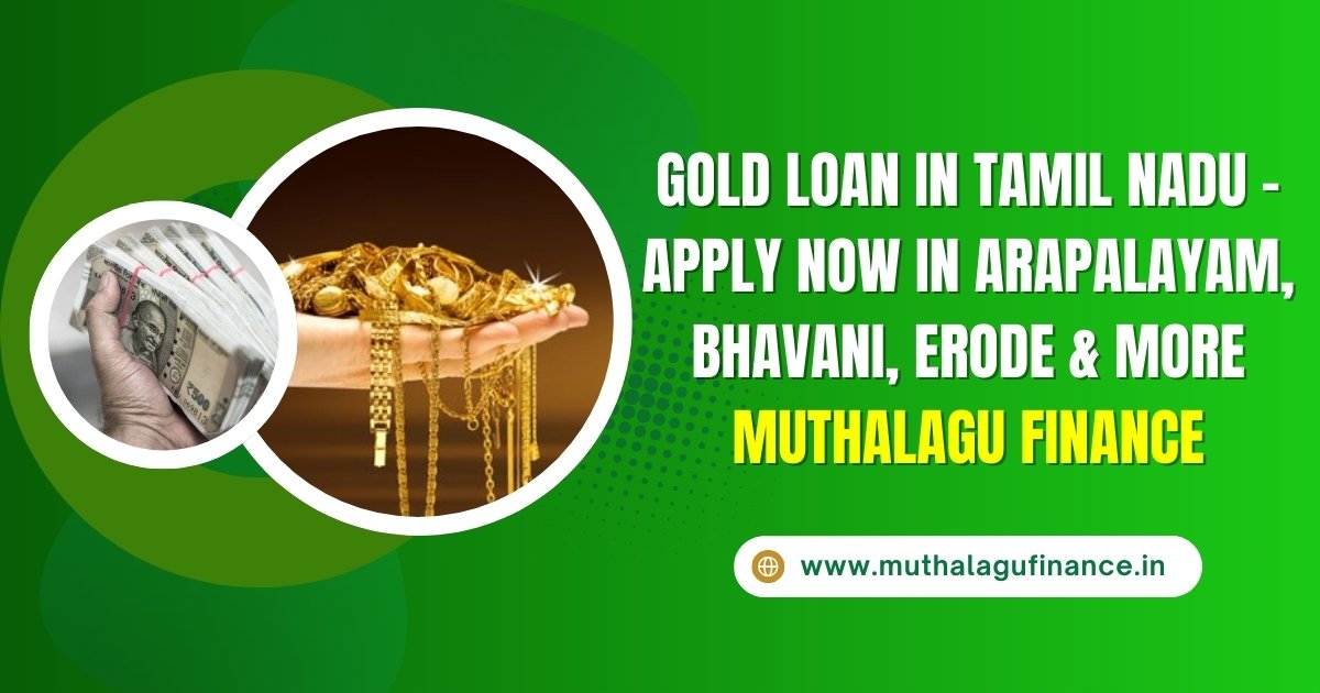 Gold Loan in Arapalayam by Muthalagu Finance
