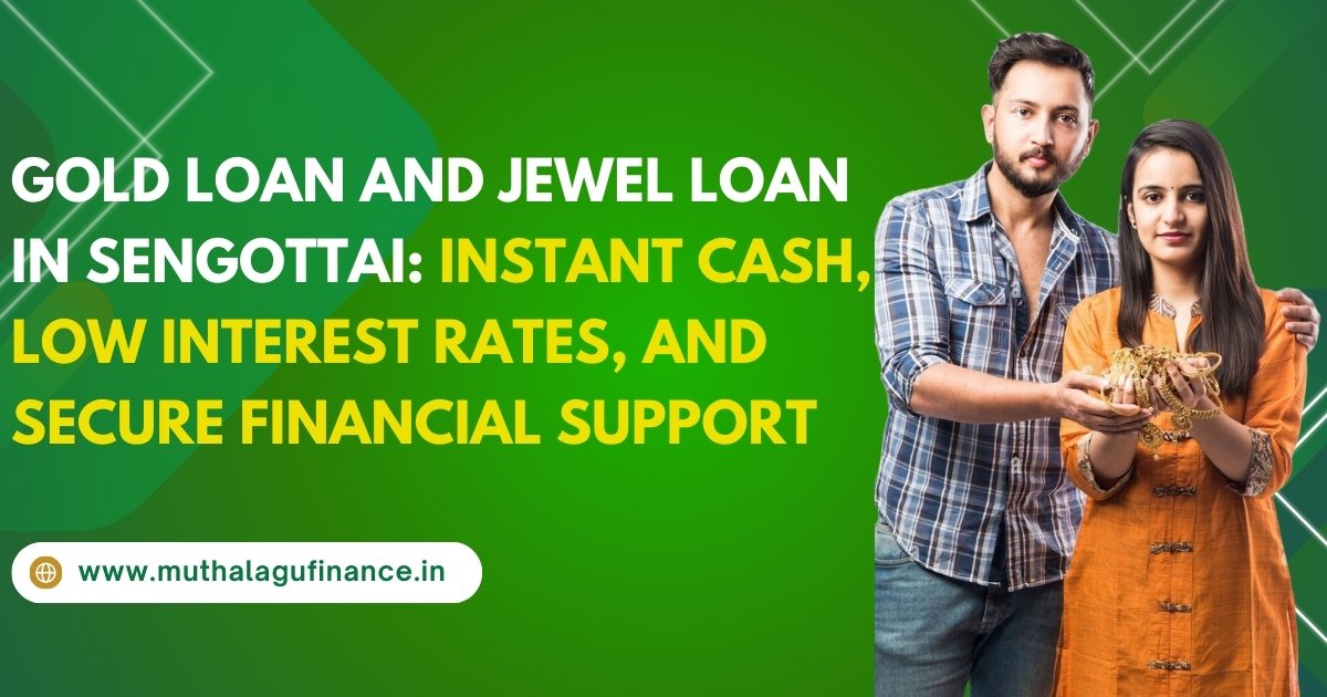 Gold Loan by Muthalagu Finance Sengottai