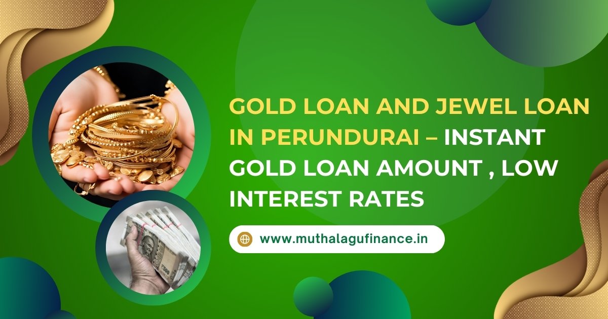 Gold Loan Benefits in Perundurai