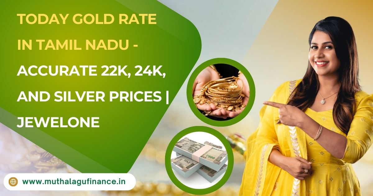 Today gold rate in Tamil Nadu for 22K, 24K, and silver by Jewelone