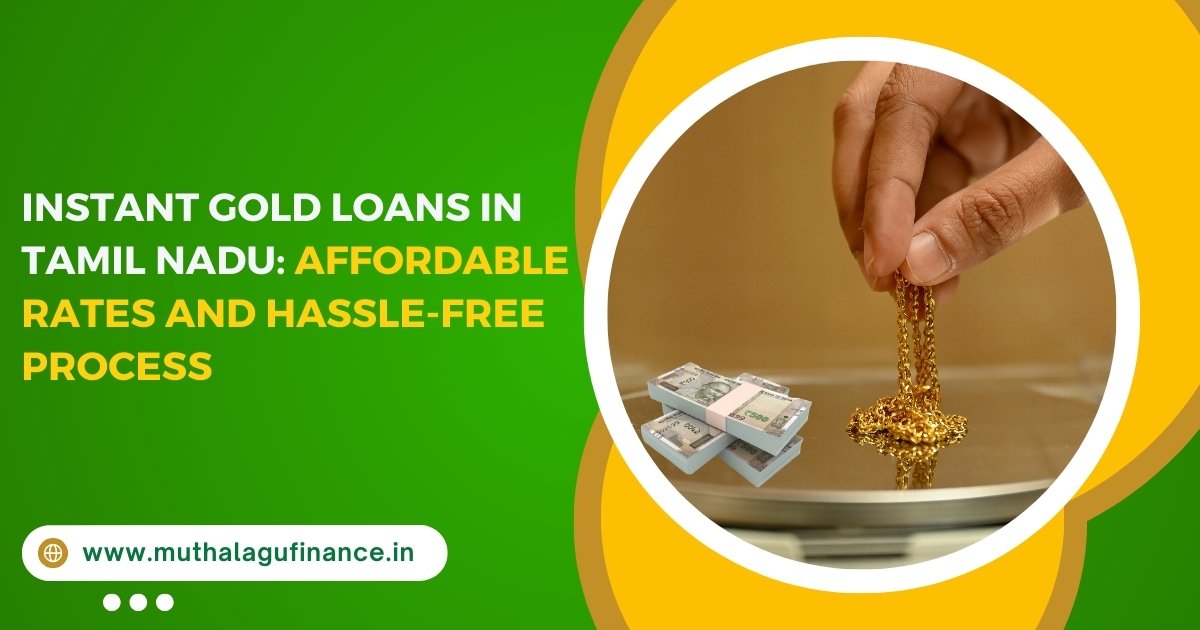 Gold Loan, Jewel Loan, Tamil Nadu Gold Loan Services, Muthalagufinance