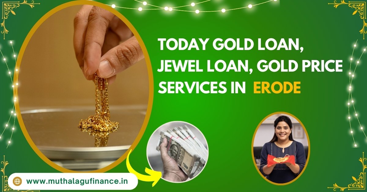 Today Gold Loan, Jewel Loan, Gold Price Services in Erode - Muthalagu Finance