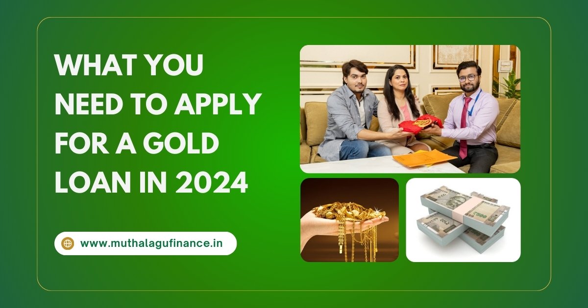 Gold Loan Application Process 2024 at Muthalagu Finance with Eligibility and Documents