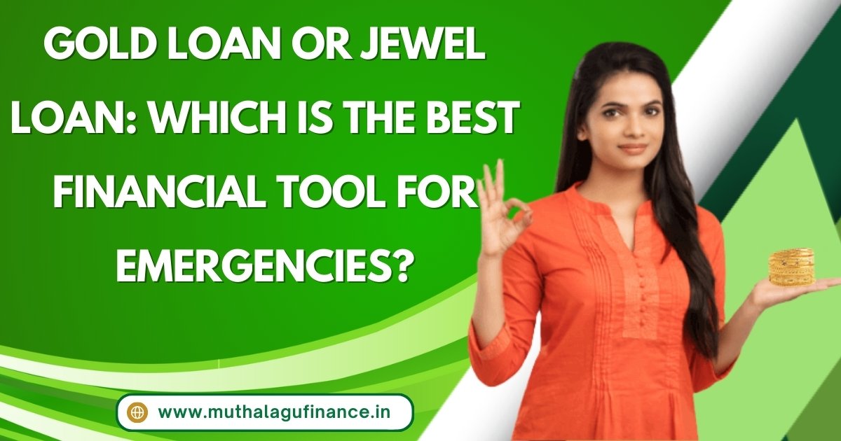 Gold Loan or Jewel Loan: Which Is the Best Financial Tool for Emergencies?