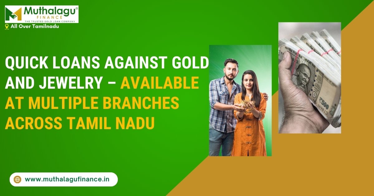 Quick Loans Against Gold and Jewelry in Tamil Nadu