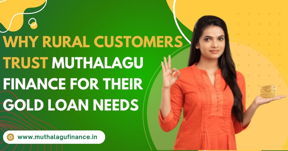 Apply for gold loan in rural areas with Muthalagu Finance