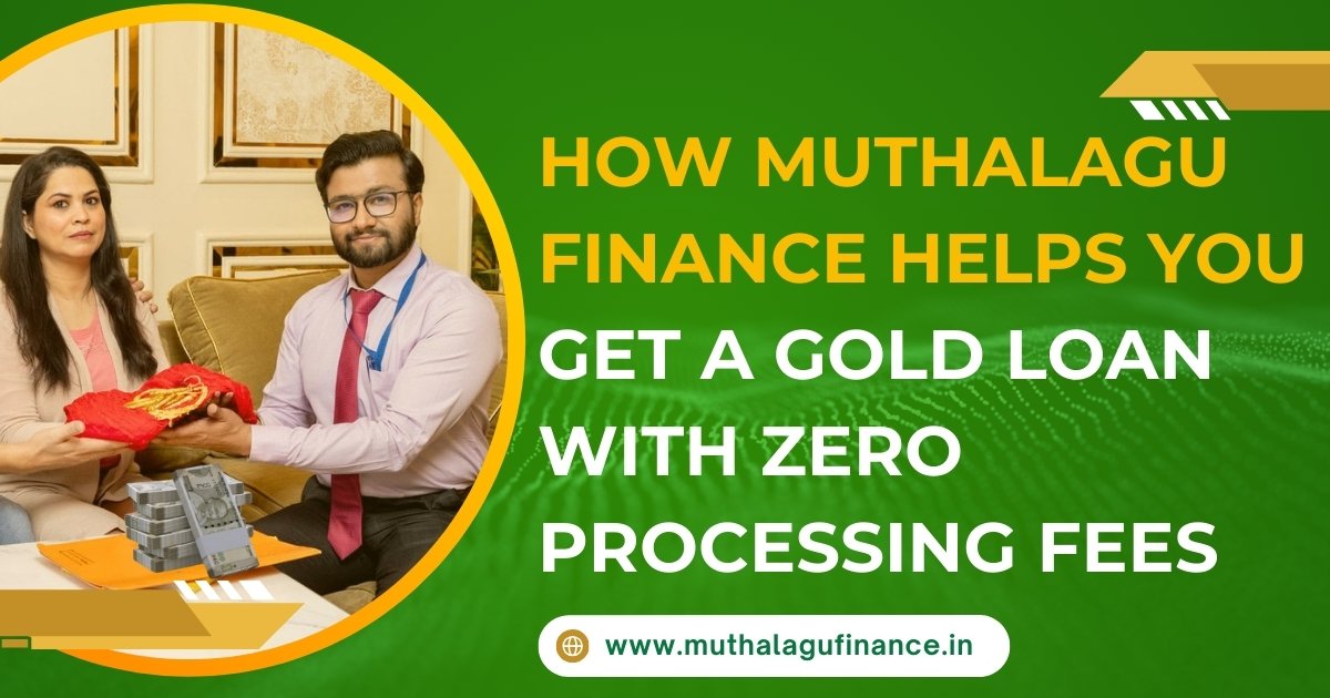 Gold loan process at Muthalagu Finance with zero processing fees